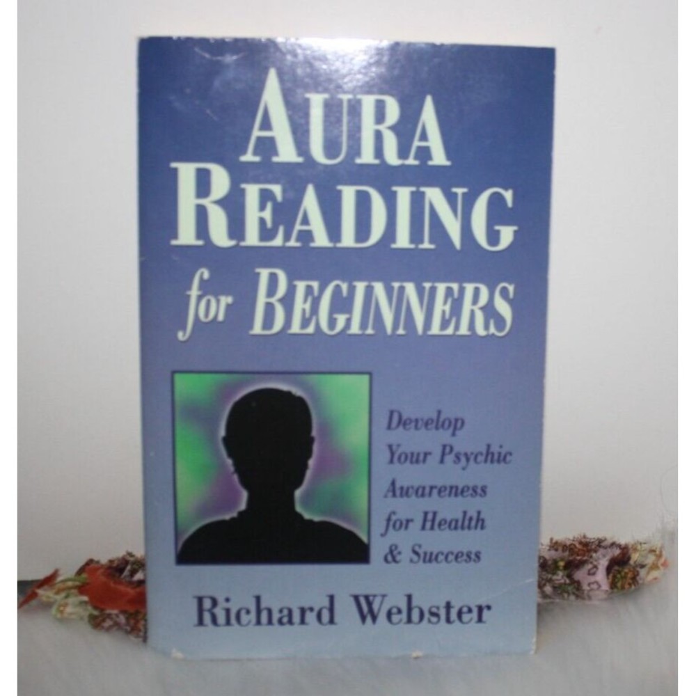 Aura Reading for Beginners: Develop Your Psychic Awareness By Richard Webster PB